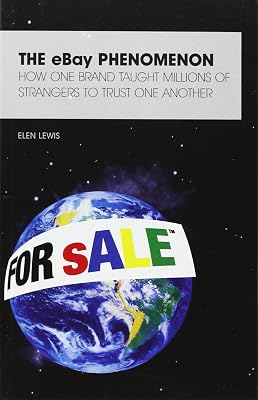 Ebay: The Story of a Brand That Taught Millions of People to Trust One Another (Great Brand Stories)