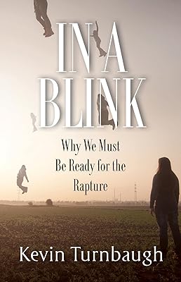 In A Blink: Why We Must Be Ready for the Rapture