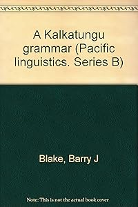 A Kalkatungu grammar (Pacific linguistics)