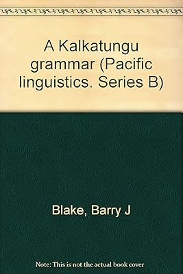 A Kalkatungu grammar (Pacific linguistics)