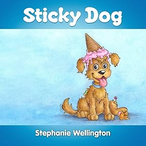 Sticky Dog by Stephanie Wellington