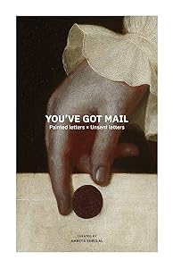 You've Got Mail: Unsent letters x Painted letters by Amrita Shrilal
