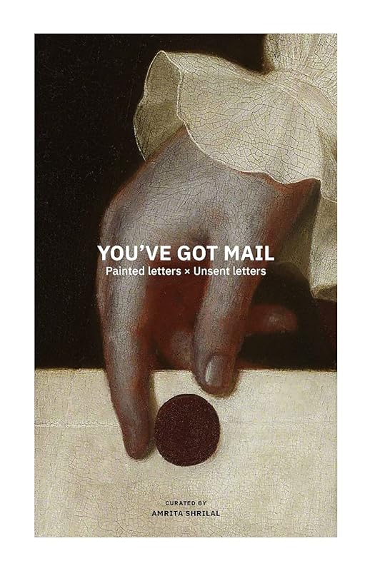 You've Got Mail: Unsent letters x Painted letters by Amrita Shrilal