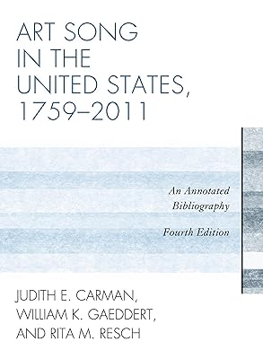 Art Song in the United States, 1759-2011: An Annotated Bibliography
