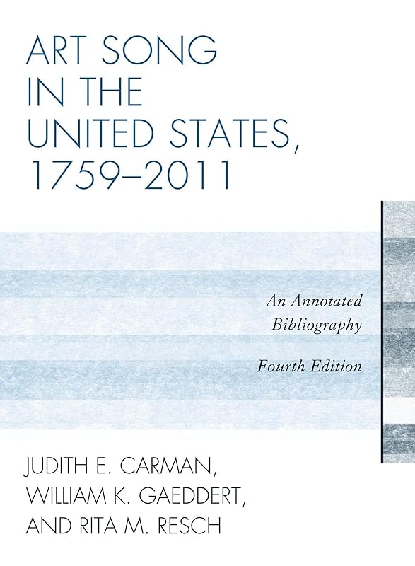 Art Song in the United States, 1759-2011: An Annotated Bibliography by Judith E. Carman