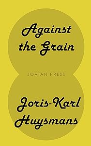 Against the Grain by Joris-Karl Huysmans