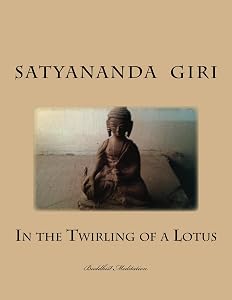 In the Twirling of a Lotus by Satyananda Giri