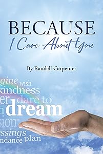 Because I Care About You by Randall Carpenter