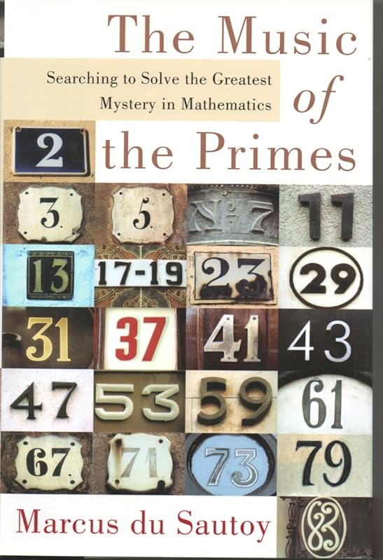 The Music of the Primes: Searching to Solve the Greatest Mystery in Mathematics by Marcus du Sautoy
