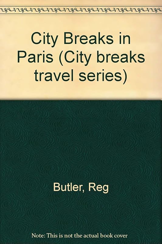 City Breaks in Paris (City Breaks Travel Series) by Reg Butler