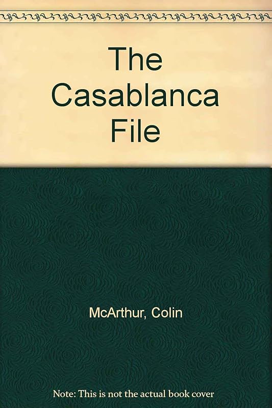 The Casablanca File by Colin McArthur