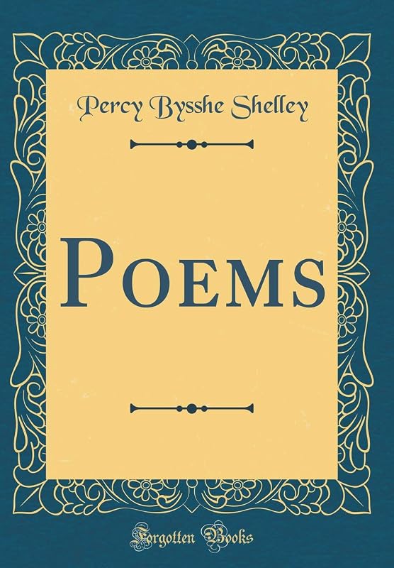 Poems (Classic Reprint) by Percy Bysshe Shelley