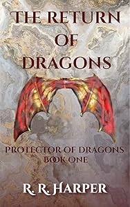 The Return of Dragons (Protector of Dragons Book 1) by R.R. Harper