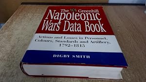 The Greenhill Napoleonic Wars Data Book by Digby Smith