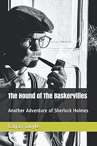 The Hound of The Baskervilles: Another Adventure of Sherlock Holmes by Conan Doyle