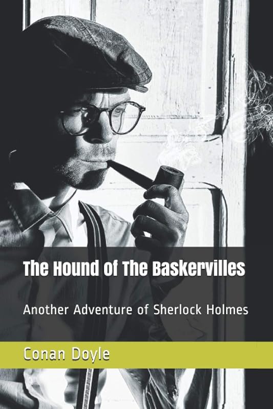 The Hound of The Baskervilles: Another Adventure of Sherlock Holmes by Conan Doyle