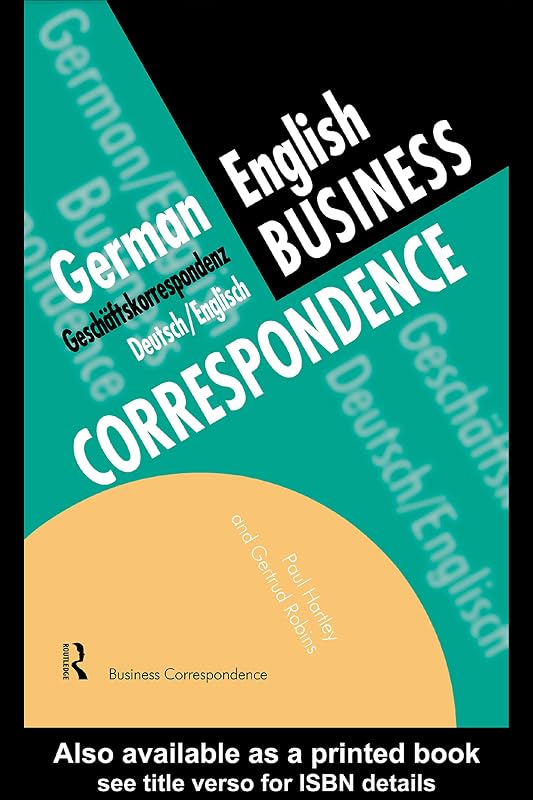 German/English Business Correspondence: Geschaftskorrespondenz Deutsch/Englisch by Paul Hartley