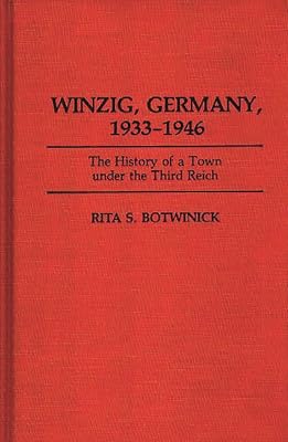 Winzig, Germany, 1933-1946: The History of a Town under the Third Reich