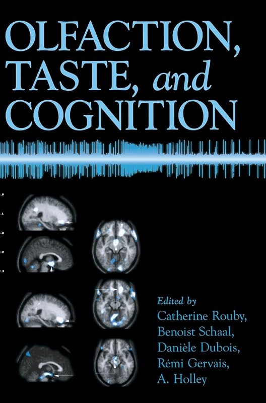 Olfaction, Taste, and Cognition by Catherine Rouby