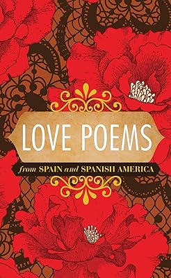 Love Poems from Spain and Spanish America (Spanish Edition)