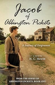 Jacob of Abbington Pickets: A Journey of Forgiveness (From the Abbington Pickets) by H. C. Hewitt