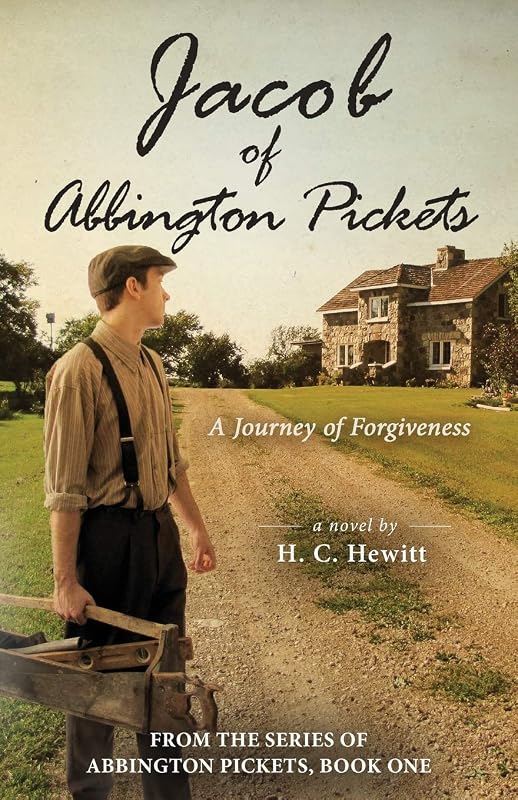 Jacob of Abbington Pickets: A Journey of Forgiveness (From the Abbington Pickets) by H. C. Hewitt