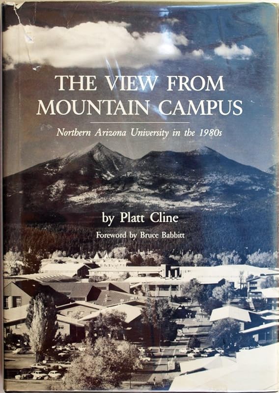 The view from mountain campus: Northern Arizona University in the 1980s by Platt Cline