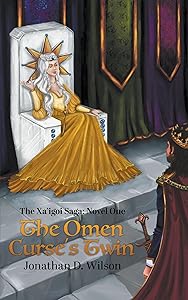 The Xa'igoi Saga, Novel One: The Omen Curse's Twin by Jonathan D Wilson