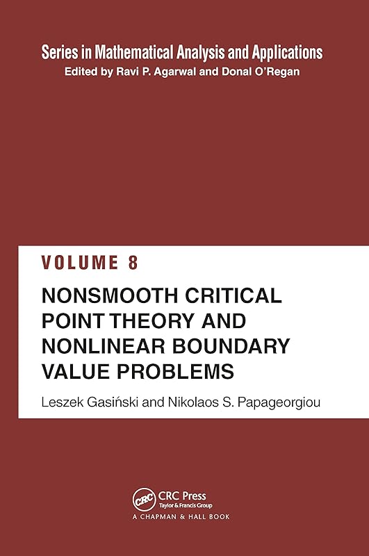 Nonsmooth Critical Point Theory and Nonlinear Boundary Value Problems (Mathematical Analysis and Applications) by Leszek Gasinski