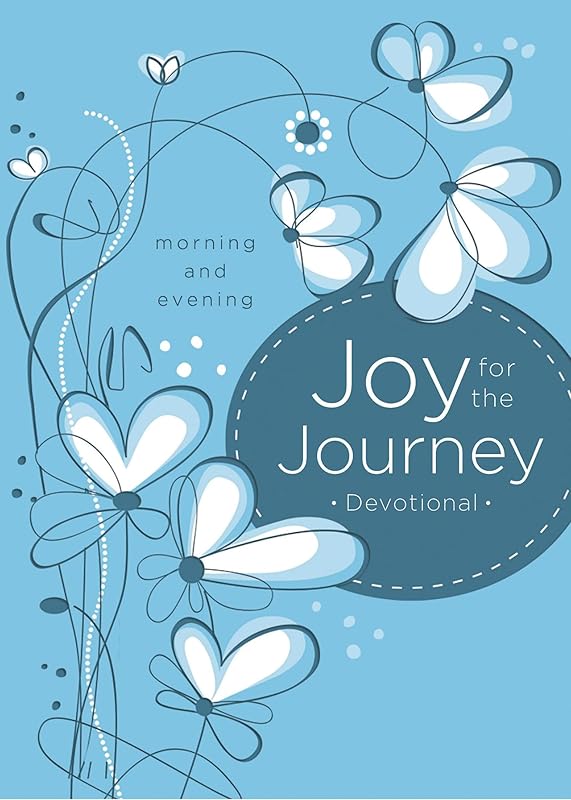 Joy for the Journey: Devotional: Morning and Evening by Thomas Nelson