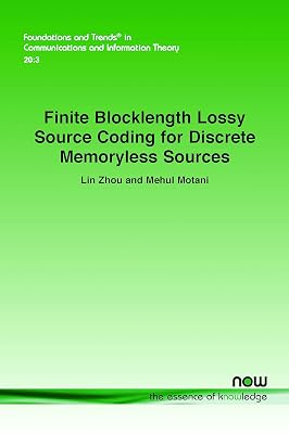 Finite Blocklength Lossy Source Coding for Discrete Memoryless Sources (Foundations and Trends(r) in Communications and Information)