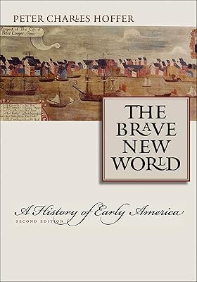 The Brave New World: A History of Early America