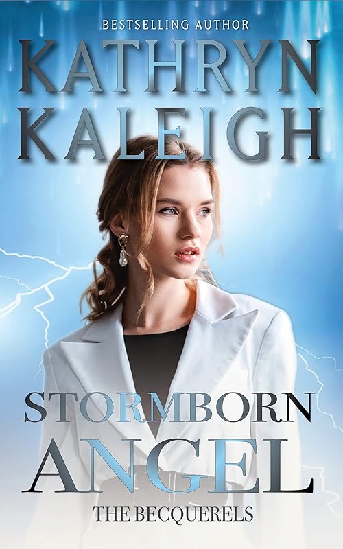 Stormborn Angel (The Becquerels) by Kathryn Kaleigh