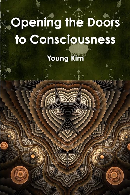 Opening the Doors to Consciousness by Young Kim