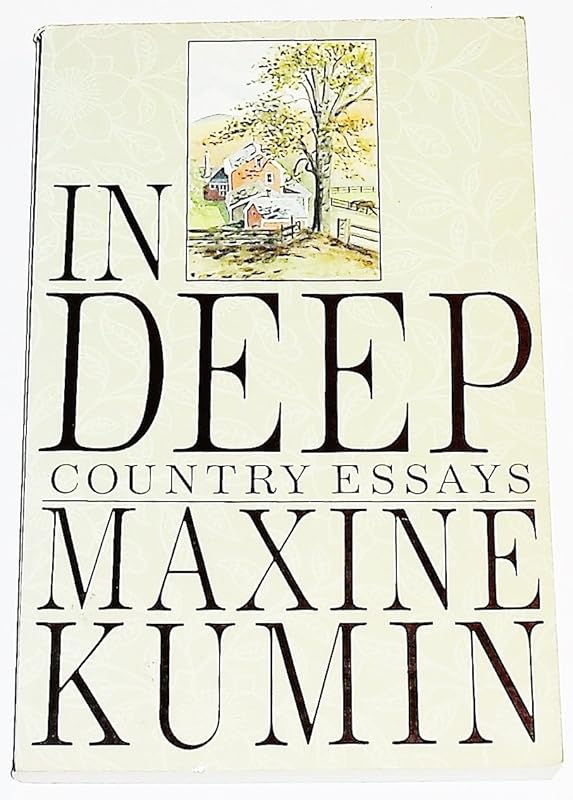 In Deep: Country Essays by Maxine Kumin