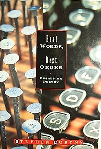 Best Words, Best Order: Essays on Poetry