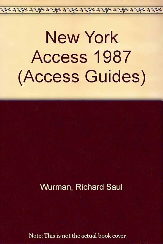 New York Access 1987 (Access Guides) by Richard Saul Wurman