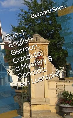 2-in-1: English-German. Candida: a Mystery & Candida: ein Lustspiel