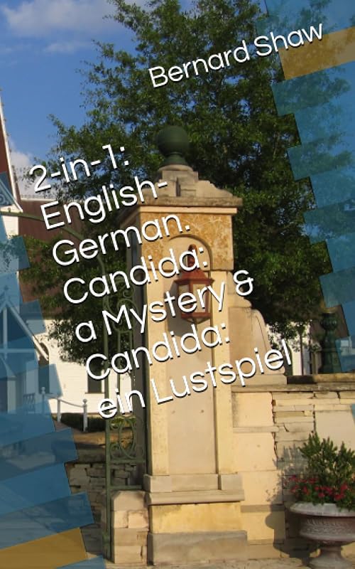2-in-1: English-German. Candida: a Mystery & Candida: ein Lustspiel by Bernard Shaw