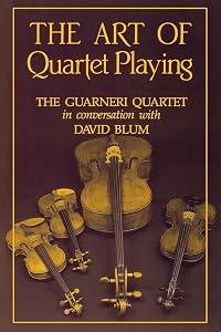 The Art of Quartet Playing: The Guarneri Quartet in Conversation with David Blum (Cornell Paperbacks) by David Blum