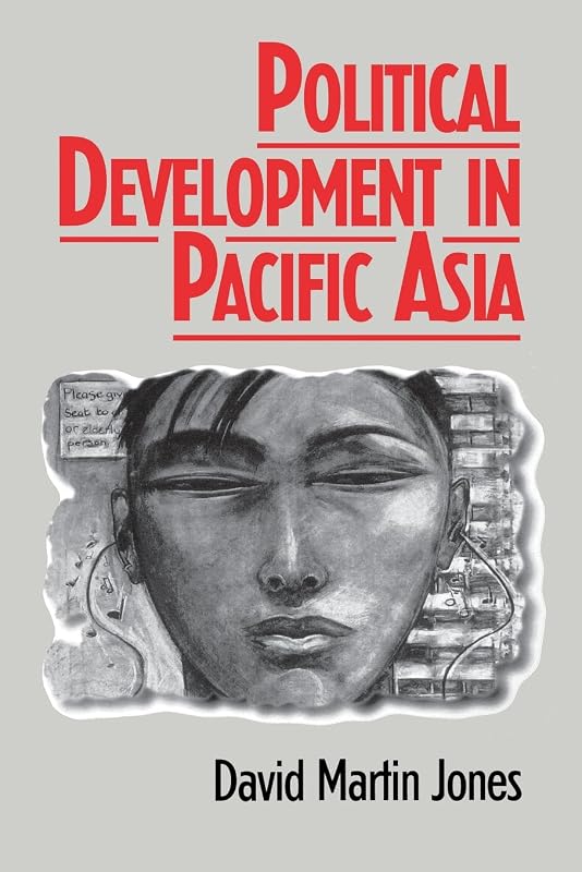 Political Development in Pacific Asia by David Martin Jones