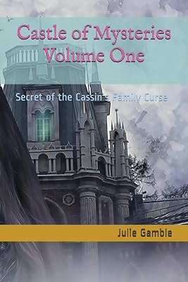 Castle of Mysteries Volume One: Secret of the Cassin's Family Curse