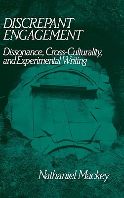 Discrepant Engagement: Dissonance, Cross-Culturality and Experimental Writing (Cambridge Studies in American Literature and Culture, Series Number 71)