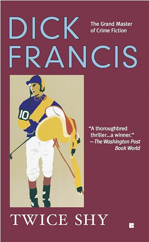 Twice Shy (A Dick Francis Novel) by Dick Francis