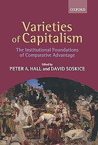 Varieties of Capitalism: The Institutional Foundations of Comparative Advantage by Peter A. Hall