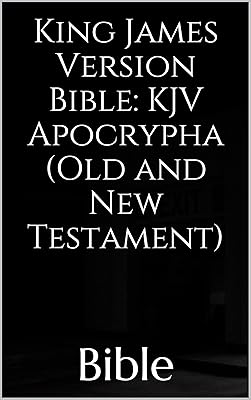 King James Version Bible: KJV Apocrypha (Old and New Testament)