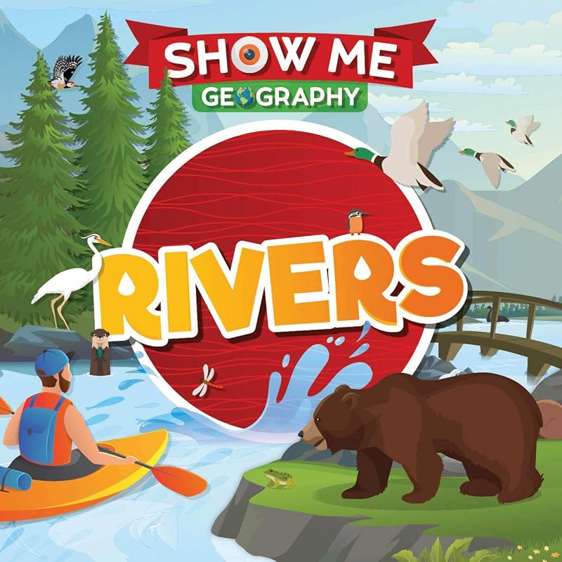 Rivers (Show Me Geography) by Emilie Dufresne