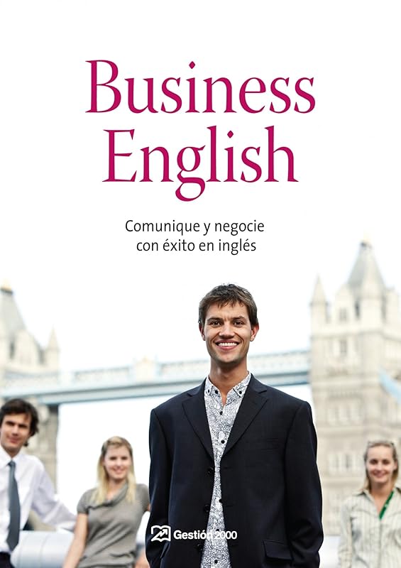 Business english: Comunique y negocie con éxito en inglés (HABILIDADES DIRECTIVAS) (Spanish Edition) by AA. VV.