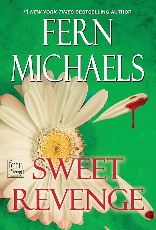 Sweet Revenge (Sisterhood Book 5) by Fern Michaels