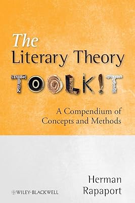 The Literary Theory Toolkit: A Compendium of Concepts and Methods